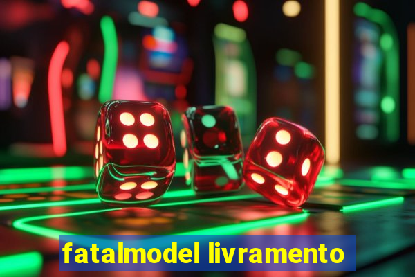 fatalmodel livramento